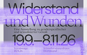 Widerstand und Wunden at Künstlerhaus Dortmund, Dortmund