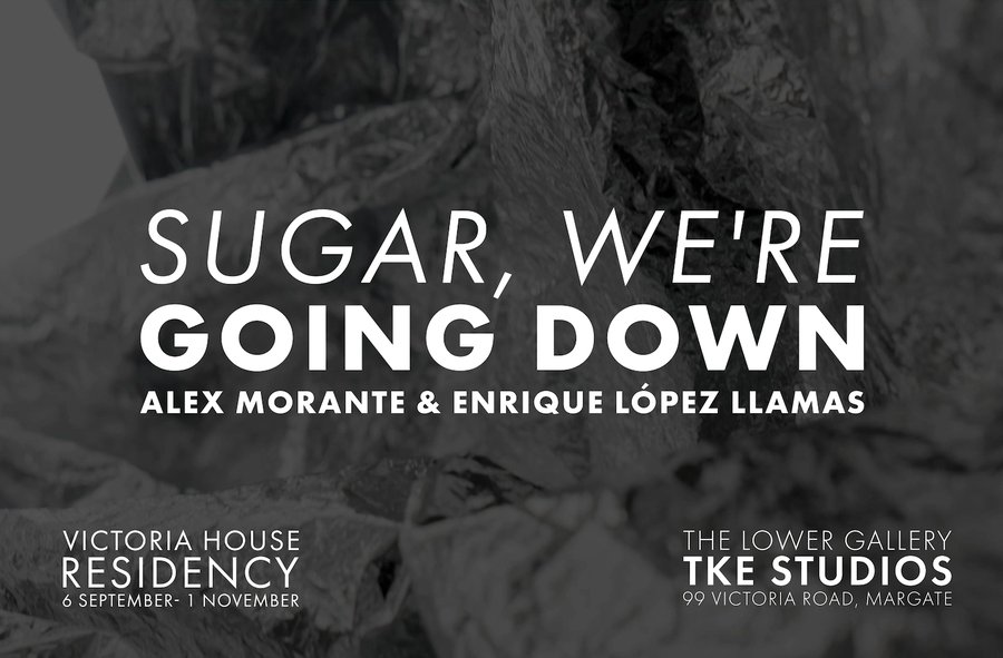 Alex Morante & Enrique López Llamas - Sugar, We'Re Going Down at TKE STUDIOS | TRACEY EMIN FOUNDATION, Margate