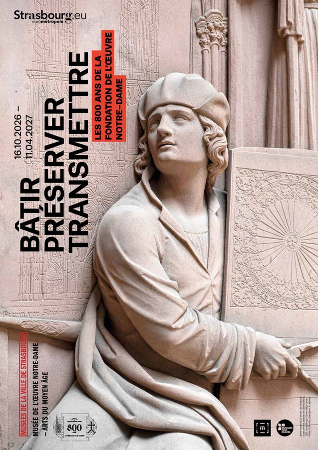 Building · Preserving · Handing on : the 800 years of the Œuvre Notre-Dame Foundation at Musée d'Art Moderne et Contemporain (MAMCS), Strasbourg